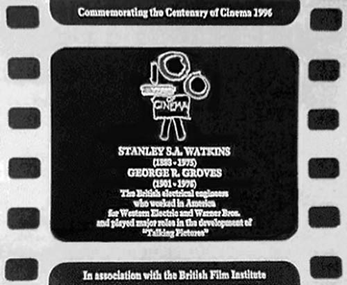 BFI plaque dedicated to the pioneering work of Stanley Watkins and George Groves in London's West End BFI plaque dedicated to the pioneering work of Stanley Watkins and George Groves in London's West End
